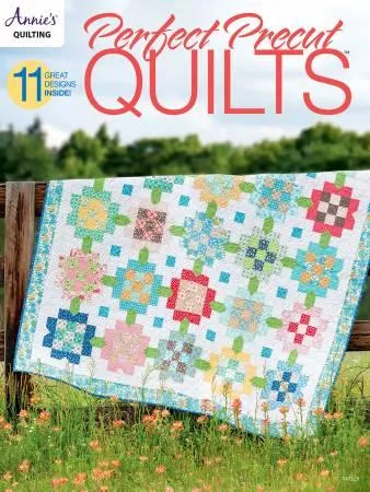 Perfect Precut Quilts - Annie's Quilting